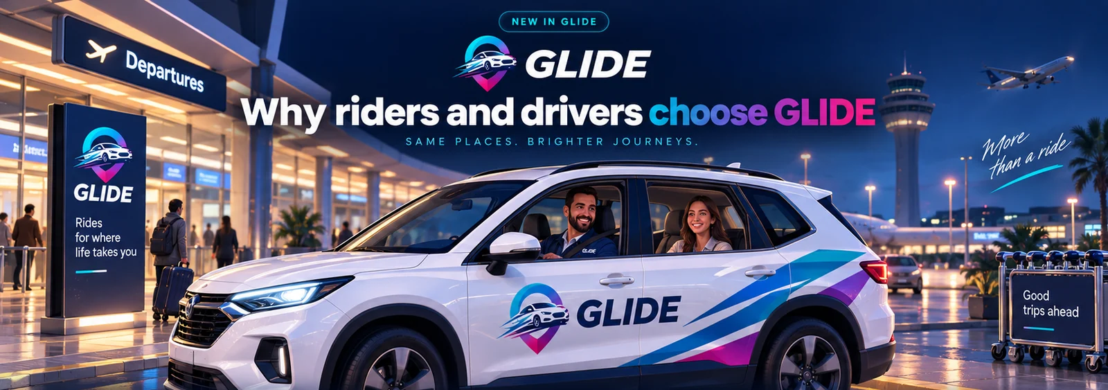 A smiling driver and rider in a white GLIDE SUV at the airport departures curb at night, under the line: Why riders and drivers choose GLIDE — same places, brighter journeys